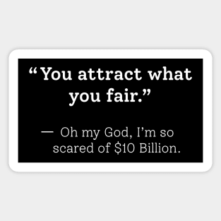 You Attract What You Fear Funny Sarcastic Saying Design For Quotes Lovers Sticker